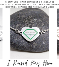 Load image into Gallery viewer, I Raised My Hero- LEO - LEOW - Military - Fire Department